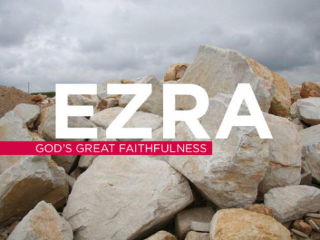 EZRA :: God\'s Great Faithfulness