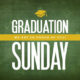 Graduation Sunday