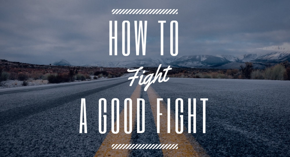 How To Fight A Good Fight