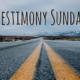 Testimony Sunday