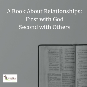 Relationships, The Bible, The Great Commandment, Loving God, Loving Others