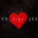 Love Like Jesus