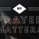 why prayer matters