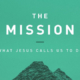 The mission: what Jesus calls us to do