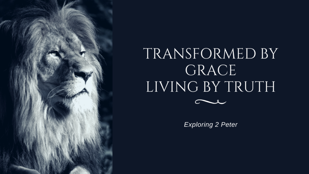 Transformed By Grace, Living By Truth