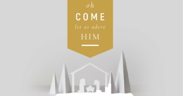Oh Come Let Us Adore Him