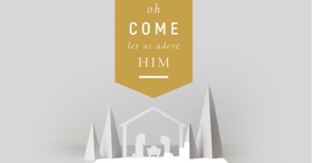 Oh Come Let Us Adore Him